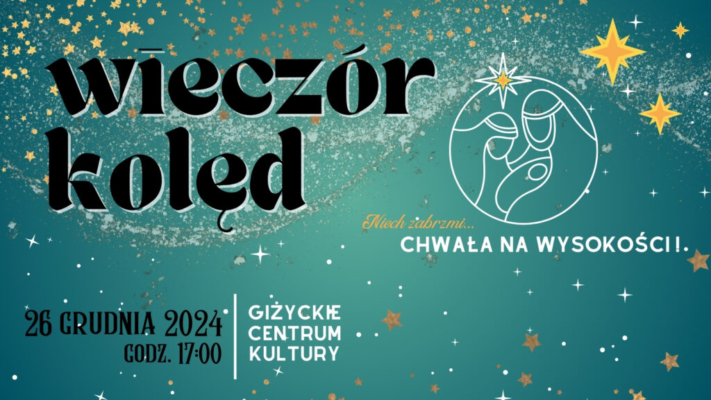 Wieczór Kolęd – On narodził się dla Ciebie, 26.12.2024, GCK