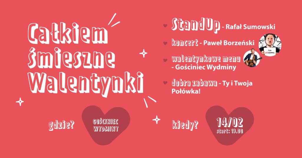 CAŁKIEM ŚMIESZNE WALENTYNKI, 14.02.2025, Gościniec Wydminy
