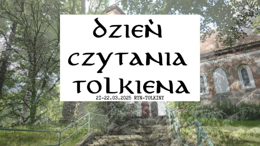 Dzień Czytania Tolkiena, 21-22 marca 2025, Ryn / Tołkiny