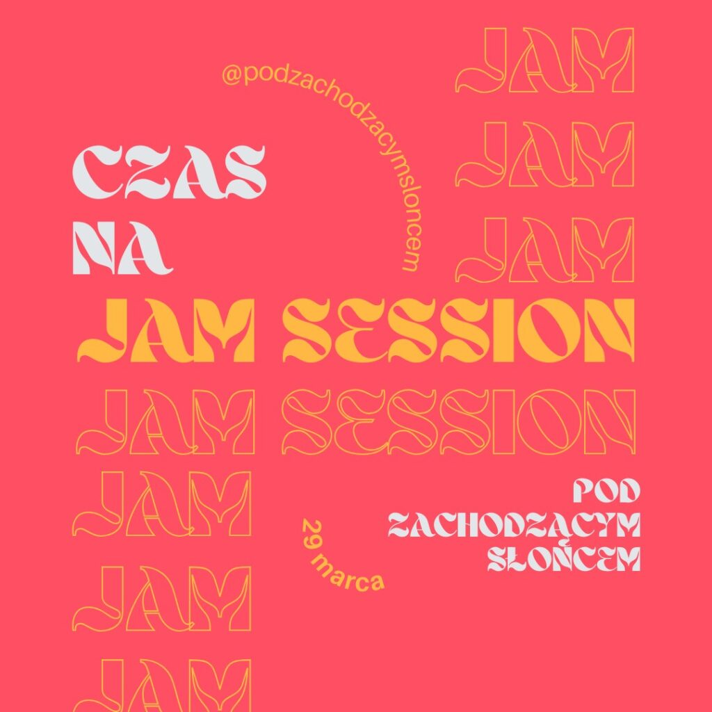 Jam Session, 29.03.2025, Pod Zachodzącym Słońcem