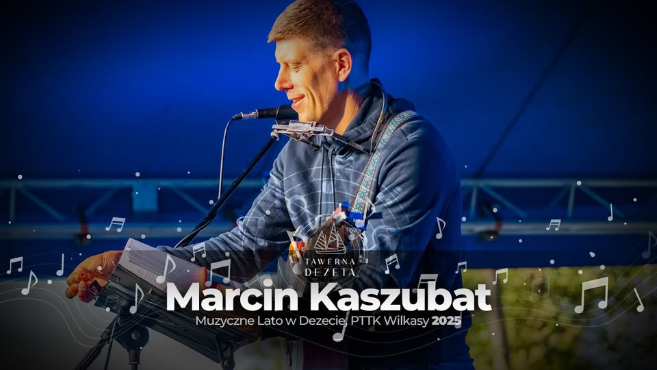 Marcin Kaszubat na żywo w Tawernie Dezeta – magiczny koncert nad jeziorem