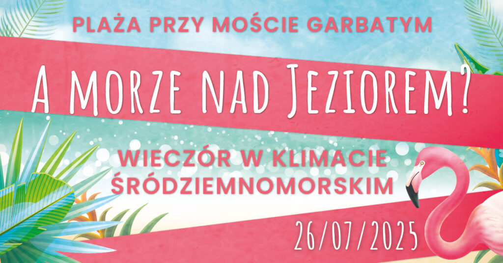 A morze nad jeziorem? – śródziemnomorski wieczór w Wydminach