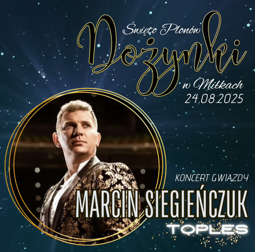 📅 24.08.2025📍 Scena główna, teren Dożynek – MiłkiKoncert Marcina Siegieńczuka – gwiazda wieczoru Dożynek w Miłkach
