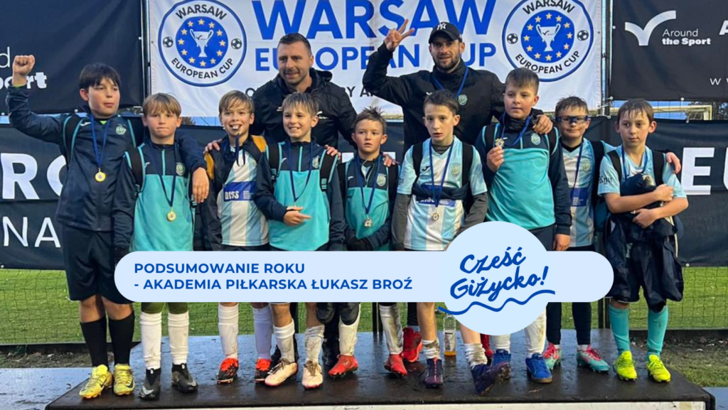 Sportowe podsumowanie 2025 – Akademia Piłkarska Łukasza Broź o mijającym roku i planach na 2026