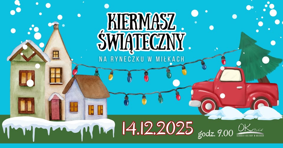 📅 14.12.2025📍 Ryneczek MiłkiKiermasz Świąteczny na Ryneczku w Miłkach – magiczna atmosfera i lokalne przysmaki